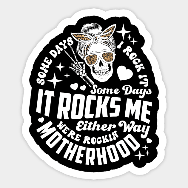 Some days I rock it some days it rocks me Rocking motherhood Sticker by artbooming